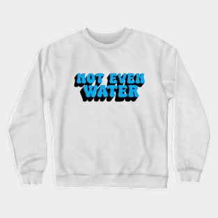 Not Even Water Fasting Ramadan Crewneck Sweatshirt